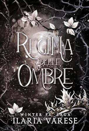 Regina delle ombre di Ilaria Varese - Un Cuore Tra i Libri