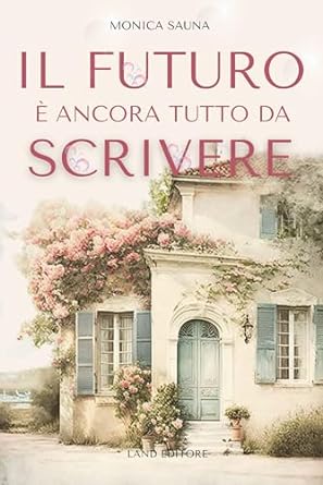 monica-sauna-il-futuro-e-ancora-tutto-da-scrivere-hate-lo-love-grumpy-x-sunshine-i-romance-land-editore.jpg - un cuore tra i libri