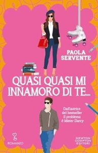 Copertina recensione: Quasi quasi mi innamoro di te… di Paola Servente
