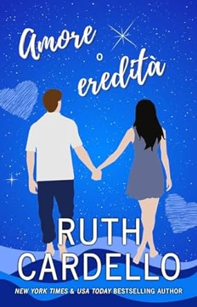 Amore o eredità di Ruth Cardello - Un Cuore Tra i Libri