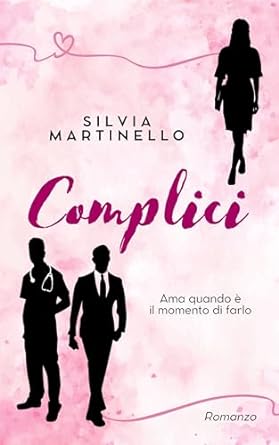 Complici di Silvia Martinello - Un Cuore Tra i Libri