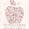 Tutta colpa di una mela di Susy Tomasiello - Un Cuore Tra i Libri susy-tomasiello-tutta-colpa-di-una-mela.jpg - un cuore tra i libri