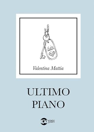 Ultimo piano di Valentina Mattia - Un Cuore Tra i Libri