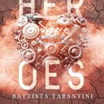 battista-tarantini-heroes.jpg - un cuore tra i libri