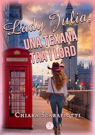 chiara-scarafiotti-lady-julia-una-texana-tra-i-lord.jpg - un cuore tra i libri
