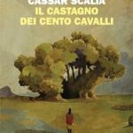 Il castagno dei cento cavalli di Cristina Cassar Scalia - Un Cuore Tra i Libri