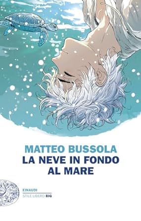 matteo-bussola-la-neve-in-fondo-al-mare.jpg - un cuore tra i libri