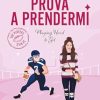 Prova a prendermi di Monica Murphy - Un Cuore Tra i Libri monica-murphy-prova-a-prendermi.jpg - un cuore tra i libri