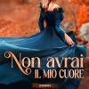 Non avrai il mio cuore di Jana Westwood - Un Cuore Tra i Libri Non avrai il mio cuore di Jana Westwood - Un Cuore Tra i Libri
