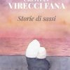 Storie di sassi di Cristian Virecci Fana - Un Cuore Tra i Libri Storie di sassi di Cristian Virecci Fana - Un Cuore Tra i Libri