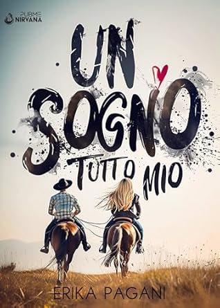 Un sogno tutto mio di Erika Pagani - Un Cuore Tra i Libri