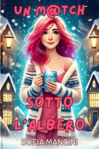 Copertina recensione: Un m@tch sotto l’albero di Sofia Mancini