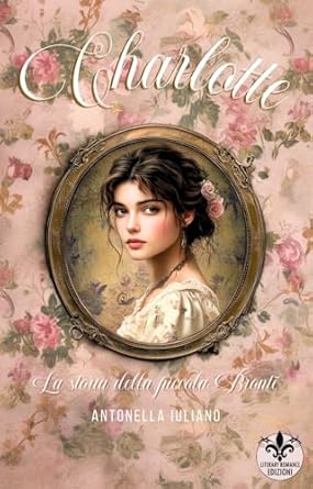 antonella-iuliano-charlotte-la-storia-della-piccola-bronte.jpg - un cuore tra i libri