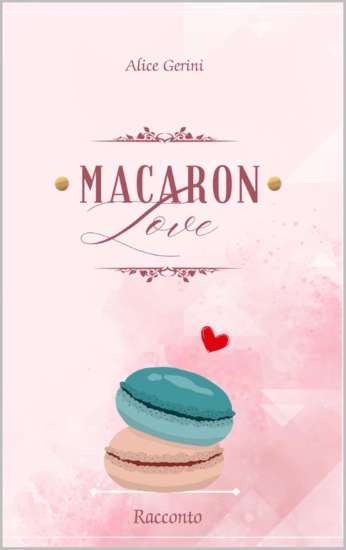 Alice Gerini-Macaron Love - un cuore tra i libri