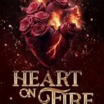 Heart on fire. Anime incatenate di Charlotte Rose - Un Cuore Tra i Libri