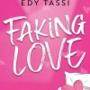 Faking Love di Edy Tassi - Un Cuore Tra i Libri Edy Tassi-Faking love - un cuore tra i libri