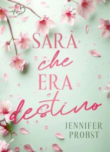 Copertina recensione: Sarà che era destino di Jennifer Probst