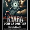 Kyara: come la giustizia di Emanuela M. - Un Cuore Tra i Libri emanuela-m-kyara-come-la-giustizia.jpg - un cuore tra i libri
