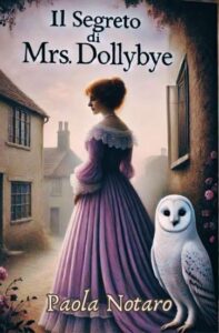 Copertina recensione: Il Segreto di Mrs Dollybye di Paola Notaro