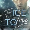 To ice to love di Ingrid Rivi - Un Cuore Tra i Libri ingrid-rivi-to-ice-to-love.jpg - un cuore tra i libri