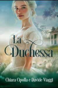 Copertina recensione: La Duchessa di Chiara Cipolla, Davide Viaggi