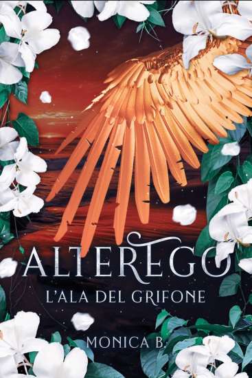 AlterEgo - L’Ala del Grifone di Monica B. - Un Cuore Tra i Libri Monica B.-AlterEgo - L’Ala del Grifone