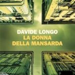 davide-longo-la-donna-della-mansarda-i-casi-del-commissario-arcadipane-e-corso-bramard-vol-6 - un cuore tra i libri