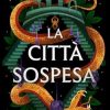 La città sospesa di Charlie N. Holmberg - Un Cuore Tra i Libri charlie-n-holmberg-la-citta-sospesa - un cuore tra i libri
