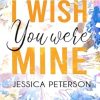 jessica-peterson-i-wish-you-were-mine-harbour-village-vol-2 - un cuore tra i libri