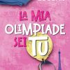 La mia Olimpiade sei Tu di Gioia De Bonis - Un Cuore Tra i Libri La mia Olimpiade sei Tu di Gioia De Bonis