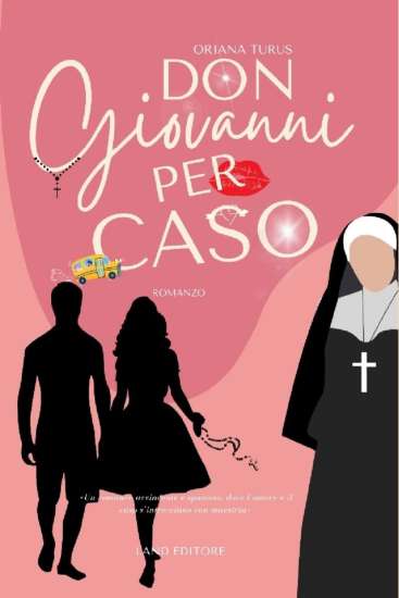 Oriana Turus-Don Giovanni per caso - un cuore tra i libri