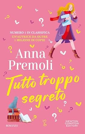 Tutto troppo segreto di Anna Premoli - Un Cuore Tra i Libri