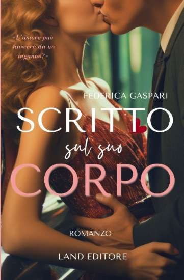 Federica Gaspari-Scritto sul suo corpo: [un appassionante age gap Land Editore] (I romance Land Editore)