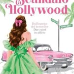 Scandalo a Hollywood di Felicia Kingsley - Un Cuore Tra i Libri