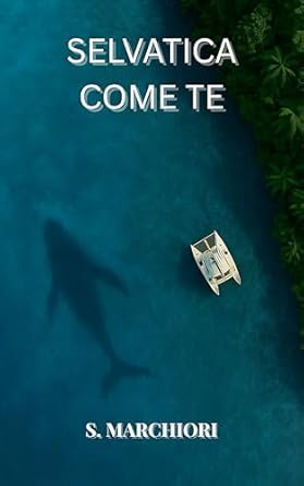 Selvatica come te di Simone Marchiori - Un Cuore Tra i Libri