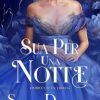 Sua per una Notte di Sofie Darling - Un Cuore Tra i Libri Sofie-Darling-Sua-per-una-notte