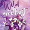 Wild Amethyst di Stefy Sciama - Un Cuore Tra i Libri Wild Amethyst di Stefy Sciama