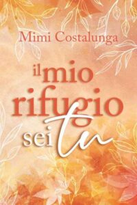 Copertina recensione: Il mio rifugio sei tu di Mimi Costalunga