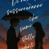 Di noi sussurreranno che siamo stelle cadenti di Belle De Lamb - Un Cuore Tra i Libri Belle-De-Lamb-di-noi-sussurreranno-che-siamo-stelle-cadenti
