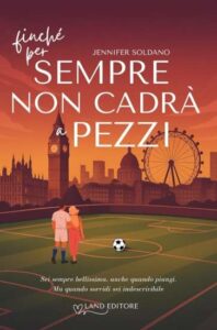 Copertina recensione: Finché per sempre non cadrà a pezzi di Jennifer Soldano