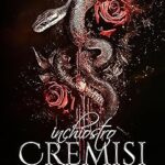 Inchiostro Cremisi: Da nemici ad amanti prossimità forzata romance mafia dark di Lenora Wilde