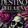 Destino della Luna di Luna M. Rose