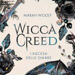 Wicca creed. L'ascesa delle ombre (Vol. 2) di Marah Woolf