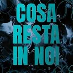 Cosa Resta in Noi di Sara Tessa