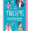 Trope. I segreti della scrittura romance & del fantasy di Alice Doublier - Un Cuore Tra i Libri Trope. I segreti della scrittura romance & del fantasy di Alice Doublier