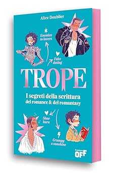 Trope. I segreti della scrittura romance & del fantasy di Alice Doublier