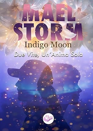 Maelstorm. Due vite, un'anima sola di Indigo Moon