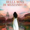 Il profumo della rosa di mezzanotte di Lucinda Riley