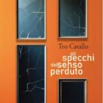 Teo-Cavallo-Gli-specchi-del-senso-perduto