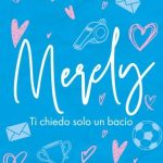 Merely - Ti chiedo solo un bacio di Sara Mangione